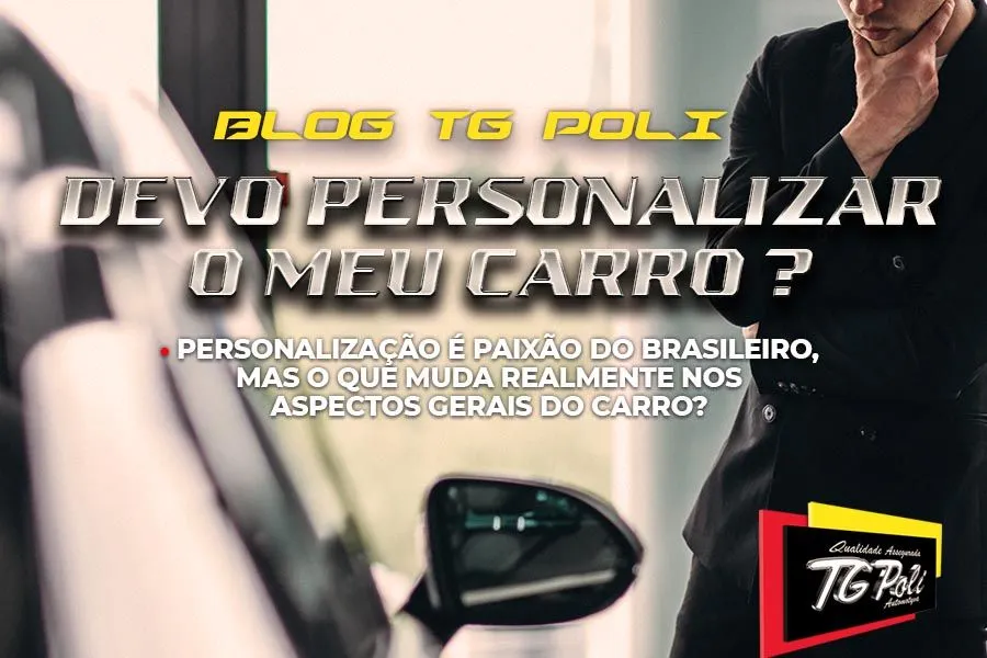 Devo personalizar o meu carro?
